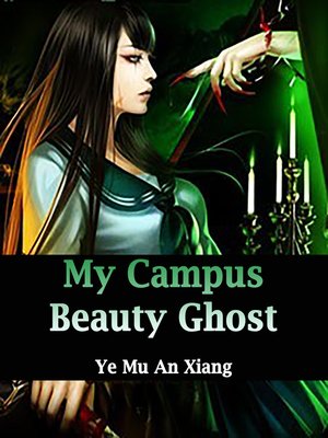 cover image of My Campus Beauty Ghost